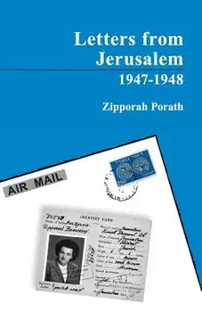 Letters from Jerusalem 1947-1948/Zipporah Porath