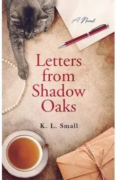Letters from Shadow Oaks - K. L. Small
