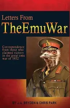 Letters from the emu war, Paperback/J. A. Bryden