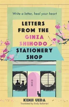 Letters from the Ginza Shihodo Stationery Shop. The ultimate gift for cosy fiction lovers, Paperback/Kenji Ueda