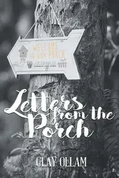 Letters from the Porch, Paperback/Clay Ollam