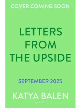 Letters from the Upside, Hardback/Katya Balen