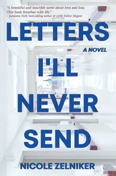 Letters I'll Never Send, Paperback/Nicole Zelniker