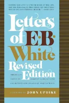 Letters of E. B. White, Paperback/E. B. White