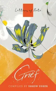 Letters of Note: Grief, Paperback/***