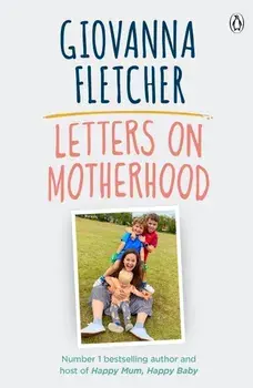 Letters on Motherhood/Giovanna Fletcher