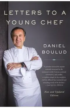 Letters to a Young Chef - Daniel Boulud