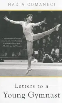 Letters to a Young Gymnast, Paperback/Nadia Comaneci