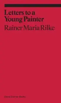 Letters to a Young Painter, Paperback/Rainer Rilke