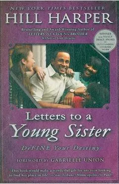 Letters to a Young Sister: Define Your Destiny - Hill Harper