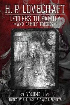 Letters to Family and Family Friends, Volume 1: 1911-⁠1925, Paperback/H. P. Lovecraft