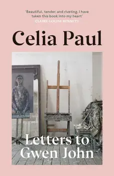 Letters to Gwen John, Paperback/Celia Paul