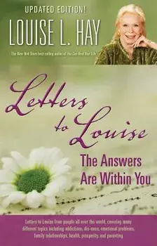Letters to Louise: The Answers Are Within You (Updated), Paperback/Louise L. Hay