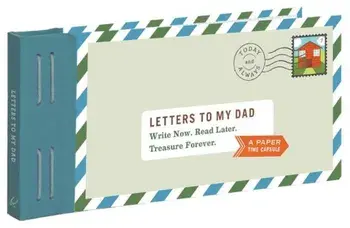 Letters to My Dad: Write Now. Read Later. Treasure Forever., Paperback/Lea Redmond