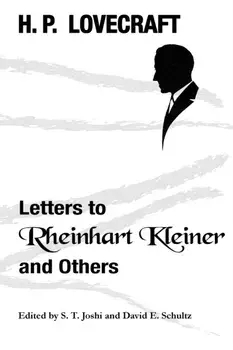 Letters to Rheinhart Kleiner and Others, Paperback/H. P. Lovecraft