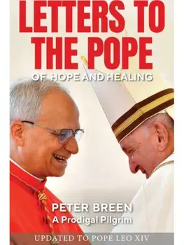 Letters To The Pope. Of Hope and Healing, Paperback/Peter Breen