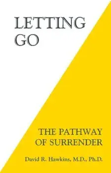 Letting Go: The Pathway of Surrender, Paperback/David R. Hawkins M. D. Ph. D.