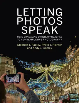 Letting Photos Speak. Visio Divina and Other Approaches to Contemplative Photography, Paperback/Andy Lindley