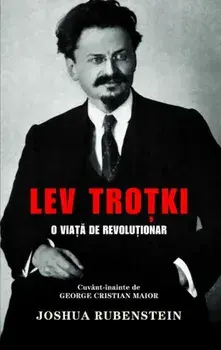 Lev Trotki. O viata de revolutionar/Joshua Rubenstein