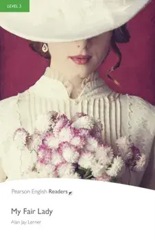 Level 3: My Fair Lady Book and MP3 Pack/Alan Lerner