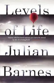 Levels of Life, Paperback/Julian Barnes