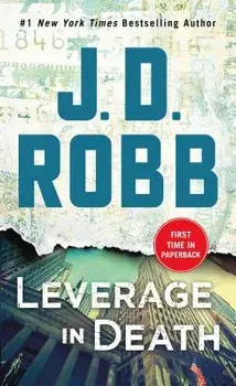 Leverage in Death: An Eve Dallas Novel (in Death, Book 47)/J. D. Robb