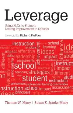 Leverage: Using PLCS to Promote Lasting Improvement in Schools - Thomas W. Many
