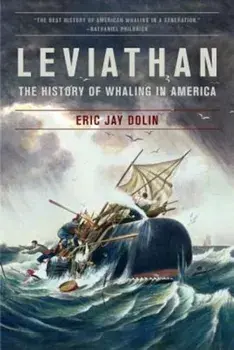 Leviathan: The History of Whaling in America, Paperback/Eric Jay Dolin