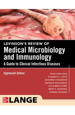 Levinson's Review of Medical Microbiology and Immunology: A Guide to Clinical Infectious Disease, Eighteenth Edition - Peter Chin-hong
