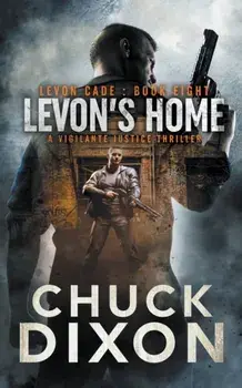 Levon's Home: A Vigilante Justice Thriller, Paperback/Chuck Dixon