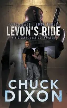 Levon's Ride: A Vigilante Justice Thriller, Paperback/Chuck Dixon