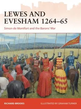 Lewes and Evesham 1264-65. Simon de Montfort and the Barons' War, Paperback/Richard Brooks