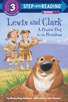 Lewis and Clark: A Prairie Dog for the President, Paperback/Shirley Raye Redmond