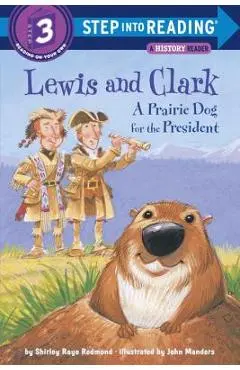 Lewis and Clark: A Prairie Dog for the President - Shirley Raye Redmond