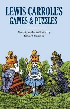 Lewis Carroll's Games and Puzzles, Paperback/Lewis Carroll