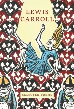 Lewis Carroll. Selected Poems, Hardback/***