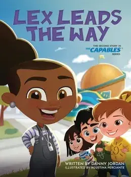 Lex Leads the Way: The Second Story in The Capables Series, Hardcover/Danny Jordan