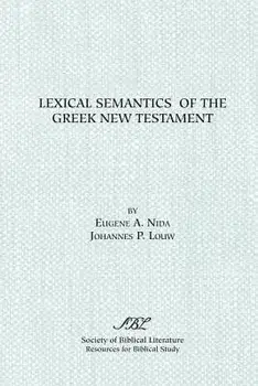 Lexical Semantics of the Greek New Testament, Paperback/J. P. Louw