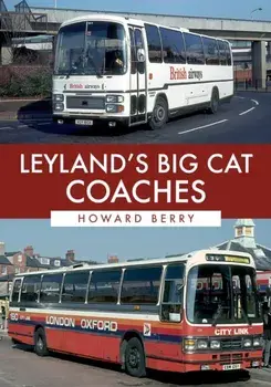 Leyland's Big Cat Coaches, Paperback/Howard Berry