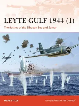 Leyte Gulf 1944 (1). The Battles of the Sibuyan Sea and Samar, Paperback/Mark (Author) Stille