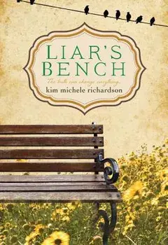 Liar's Bench, Paperback/Kim Michele Richardson