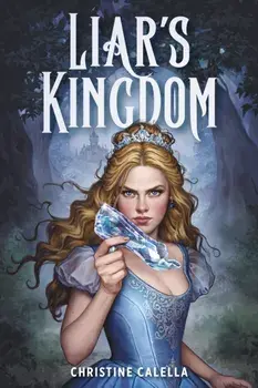 Liar’s Kingdom, Hardback/Christine Calella
