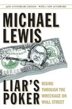 Liar's Poker: Rising Through the Wreckage on Wall Street, Hardcover/Michael Lewis