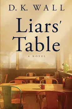 Liars' Table, Paperback/D. K. Wall