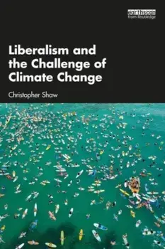 Liberalism and the Challenge of Climate Change, Paperback/***