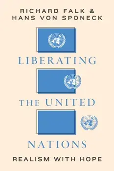 Liberating the United Nations. Realism with Hope, Paperback/Hans von Sponeck