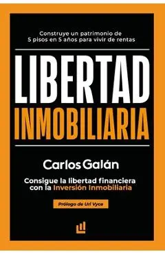 Libertad Inmobiliaria: Consigue la libertad financiera con la inversión inmobiliaria - Uri Vyce