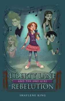 Liberty Lane and the One-Girl Rebelution, Paperback/Shaylene King