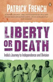 Liberty or Death. India's Journey to Independence and Division, Paperback/Patrick French