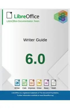 LibreOffice 6.0 Writer Guide - Libreoffice Documentation Team